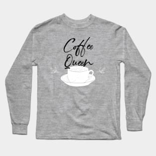 Coffee Queen Long Sleeve T-Shirt